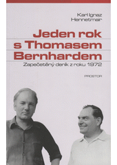 kniha Jeden rok s Thomasem Bernhardem zapečetěný deník z roku 1972, Prostor 2014