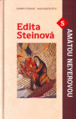 kniha Edita Steinová s Amátou Neyerovou, Karmelitánské nakladatelství 2004