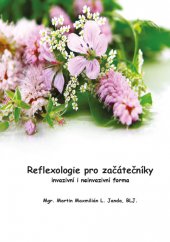 kniha Reflexologie pro začátečníky Invazivní i neinvazivní forma, Tribun EU 2014