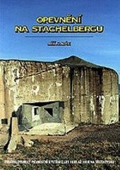 kniha Opevnění na Stachelbergu československý pevnostní systém z let 1935 až 1938 na Trutnovsku, Jiří Novák 1998