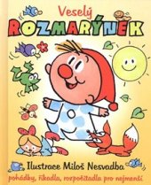 kniha Veselý Rozmarýnek pohádky, říkadla, rozpočitadla pro nejmenší 2015