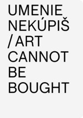 kniha Umenie nekúpiš Art Cannot Be Bought, Slovart 2018