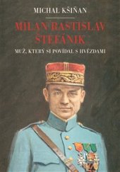 kniha Milan Rastislav Štefánik Muž, který si povídal s hvězdami, Argo 2024