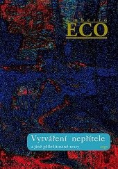 kniha Vytváření nepřítele a jiné příležitostné texty, Argo 2013