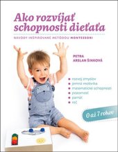 kniha Ako rozvíjať schopnosti dieťaťa Návody inšpirované metódou Montessori, Fortuna Libri 2018