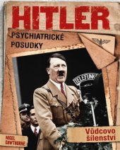 kniha Hitler: Psychiatrické posudky Vůdcovo šílenství, Omega 2018