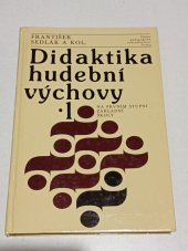 kniha Didaktika hudební výchovy Díl 1, - Na 1. stupni základní školy - vysokošk. učebnice pro stud. pedagog. fakult., Státní pedagogické nakladatelství 1988