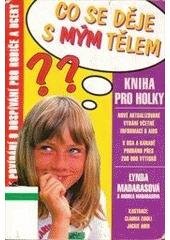 kniha Co se děje s mým tělem? kniha pro holky, Talpress 1996