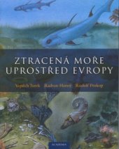 kniha Ztracená moře uprostřed Evropy = Vanished seas in the centre of Europe, Academia 2003