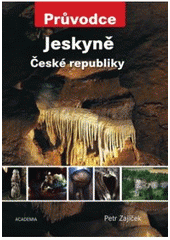 kniha Jeskyně České republiky, Academia 2010