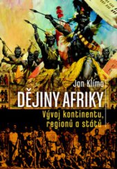 kniha Dějiny Afriky vývoj kontinentu, regionů a států, Nakladatelství Lidové noviny 2012