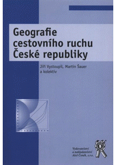 kniha Geografie cestovního ruchu České republiky, Aleš Čeněk 2011