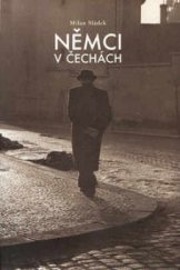 kniha Němci v Čechách německá menšina v českých zemích a Československu 1848-1946, Pragma 2002