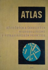 kniha Atlas užitečných a škodlivých mikroorganismů v potravinářském průmyslu pro střední průmyslové školy potravinářské technologie, SPN 1963