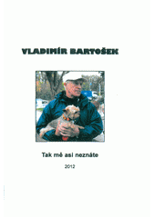 kniha Tak mě asi neznáte, Městská knihovna v Rožnově pod Radhoštěm 2012