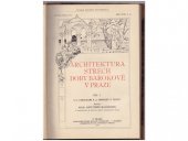 kniha Architektura střech doby barokové v Praze, Česká matice technická 1913