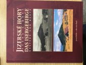 kniha Jizerské hory včera a dnes. Das Isergebirge gestern und heute., Pavel Akrman - epicentrum 2005