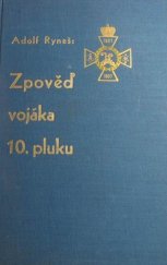 kniha Zpověď vojáka desátého pluku dokumentární kniha čs. dobrovolce Adolfa Ryneše ..., Karel Smolík 1935
