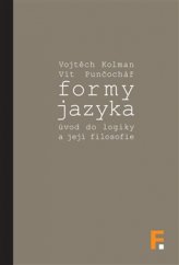 kniha Formy jazyka - Úvod do logiky a její filosofie, Filosofia 2016