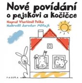 kniha Nové povídání o pejskovi a kočičce, Paseka 2016
