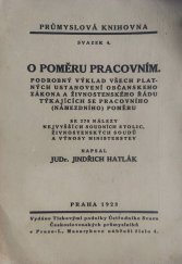 kniha O poměru pracovním Podrobný výklad všech platn. ustanov. občan. zák. a živn. řádu týk. se pracovního [námezdního] poměru, Tisk. podniky Ústř. svazu čsl. průmysl. 1923