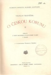 kniha O českou korunu obrazy z doby bavorsko-francouzské vlády v Praze, Jos. R. Vilímek 1897