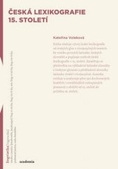 kniha Česká lexikografie 15. století, Academia 2015
