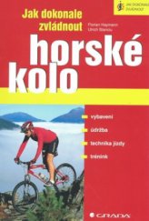 kniha Jak dokonale zvládnout horské kolo, Grada 2009