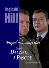 kniha Případ milovníka růží ze série Dalziel a Pascoe, Brána 2009