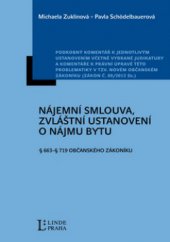 kniha Nájemní smlouva, zvláštní ustanovení o nájmu bytu § 663 - § 719 občanského zákoníku : podrobný komentář k jednotlivým ustanovením včetně vybrané judikatury a komentáře k právní úpravě této problematiky v novém občanském zákoníku (zákon č.89/2012 Sb.), Linde Praha 2012