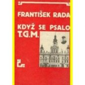 kniha Když se psalo T.G.M. České Budějovice v prvním desetiletí republiky, Růže 1970