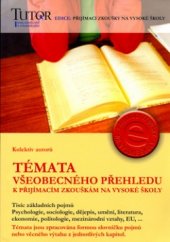 kniha Témata všeobecného přehledu k přijímacím zkouškám na VŠ, TUTOR 2003