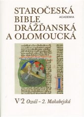 kniha Staročeská Bible drážďanská a olomoucká  2. - Ozeáš - 2. Makabejská , Academia 2009