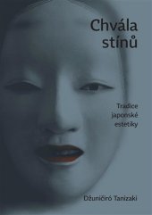 kniha Chvála stínů Tradice japonské estetiky, KAVKA  2017