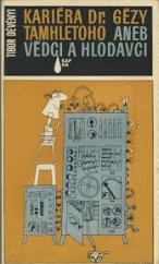 kniha Kariéra dr. Gézy Tamhletoho, aneb, Vědci a hlodavci, Mladá fronta 1981