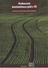 kniha Hodnocení kontaminace půd v ČR, Výzkumný ústav meliorací a ochrany půdy 2010