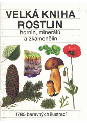 kniha Velká kniha rostlin, hornin, minerálů a zkamenělin, Príroda 1993
