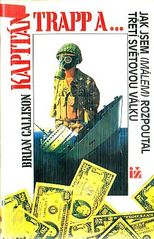 kniha Kapitán Trapp a ... jak jsem (málem) rozpoutal třetí světovou válku, Ivo Železný 1995