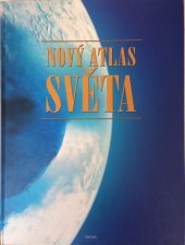 kniha Nový atlas světa revoluce v kartografii, nový pohled na naši planetu, Balios 1994