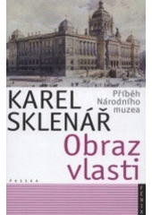 kniha Obraz vlasti příběh Národního muzea, Paseka 2001