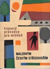 kniha Malebným Českým středohořím, Sportovní a turistické nakladatelství 1964