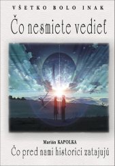 kniha Všetko bolo inak Čo nesmiete vedieť Čo pred nami historici zatajujú, Eko-konzult 2019