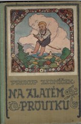 kniha Na zlatém proutku pohádky, Ústřední nakladatelství, knihkupectví a papírnictví učitelstva československého 1918