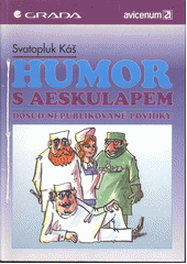 kniha Humor s Aeskulapem dosud nepublikované povídky, Grada 1996