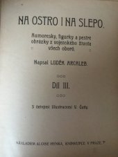 kniha Na ostro i na slepo 3. díl Humoresky a pestré obrázky z vojenského života všech oborů., Alois Hynek 1913