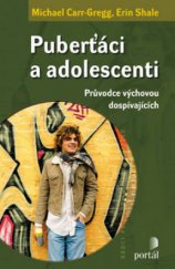 kniha Puberťáci a adolescenti průvodce výchovou dospívajících, Portál 2010
