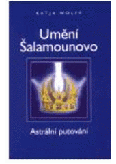 kniha Umění Šalamounovo astrální putování, Pragma 2000