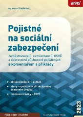 kniha Pojistné na sociální zabezpečení 2023 zaměstnavatelů, zaměstnanců, OSVČ a dobrovolně důchodově pojištěných s koment., Anag 2023