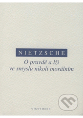 kniha O pravdě a lži ve smyslu nikoli morálním, Oikoymenh 2007