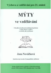 kniha Mýty ve vzdělávání o škodlivosti některých zaběhnutých představ o učení, škole a výchově a cestách, jak je překonat, Spirála 2006